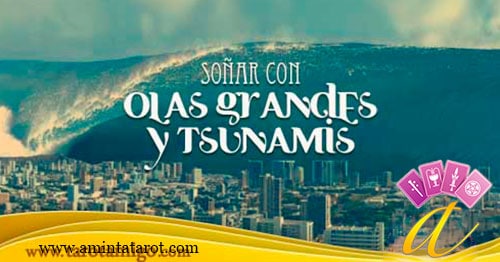 soñar con olas gigantes o tsunamis - significado de los sueños