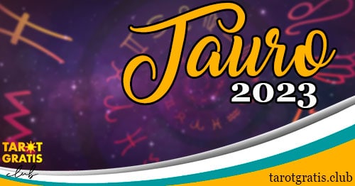 horóscopo tauro de 2023 - tarot gratis club